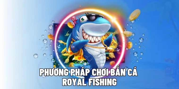 Bật Mí Cách Chơi Bắn Cá Royal Fishing Tại BK8 Săn Thưởng Cực Đã 1 Bật Mí Cách Chơi Bắn Cá Royal Fishing Tại BK8 Săn Thưởng Cực Đã